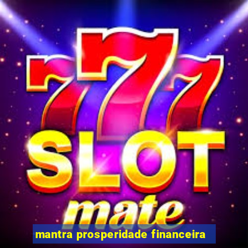 mantra prosperidade financeira